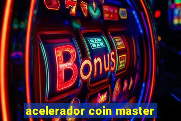 acelerador coin master